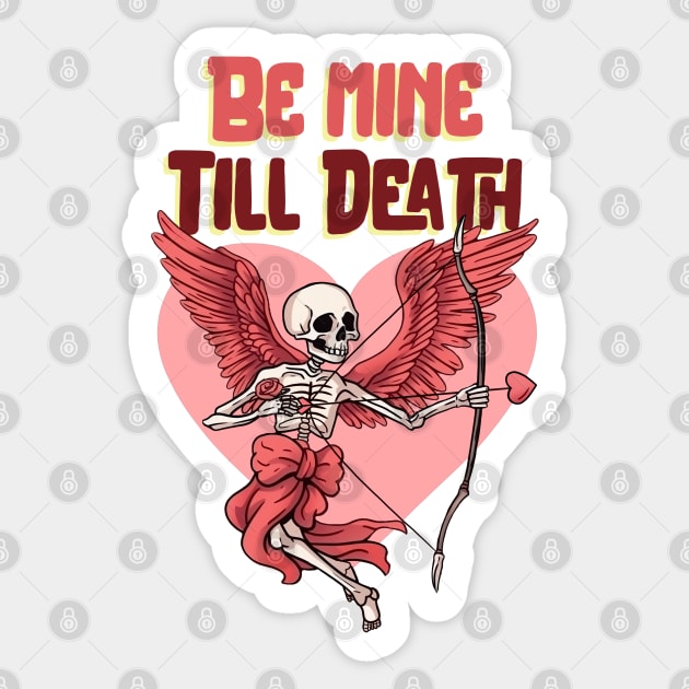 Be mine till Death Sticker by The Patron